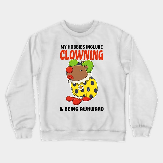 My hobbies include Clowning and being awkward Capybara Crewneck Sweatshirt by capydays